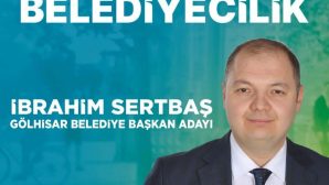 AK PARTİNİN GÖLHİSAR ADAYI  İBRAHİM SERTBAŞ